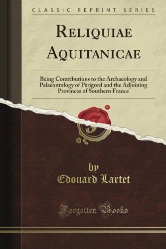 Comment lire Reliquiae Aquitanicae ? Avatar Edouard Lartet : Agent Conversationnel Historique
