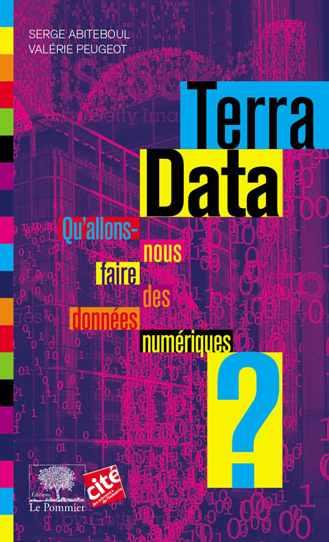 Terra Data. Qu'allons-nous faire des données numériques?
